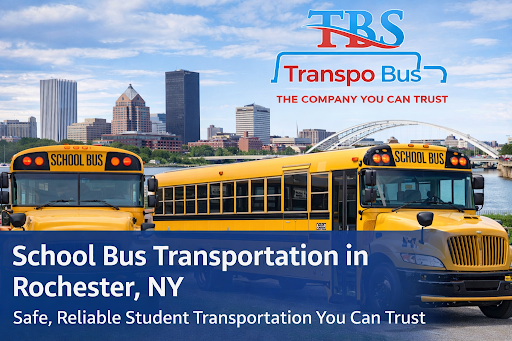 School Bus Transportation in Rochester, NY: Safe, Reliable Student Transportation You Can Trust